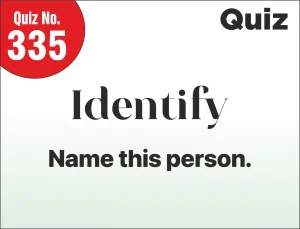 Read more about the article FUN – QUIZ – Name this person