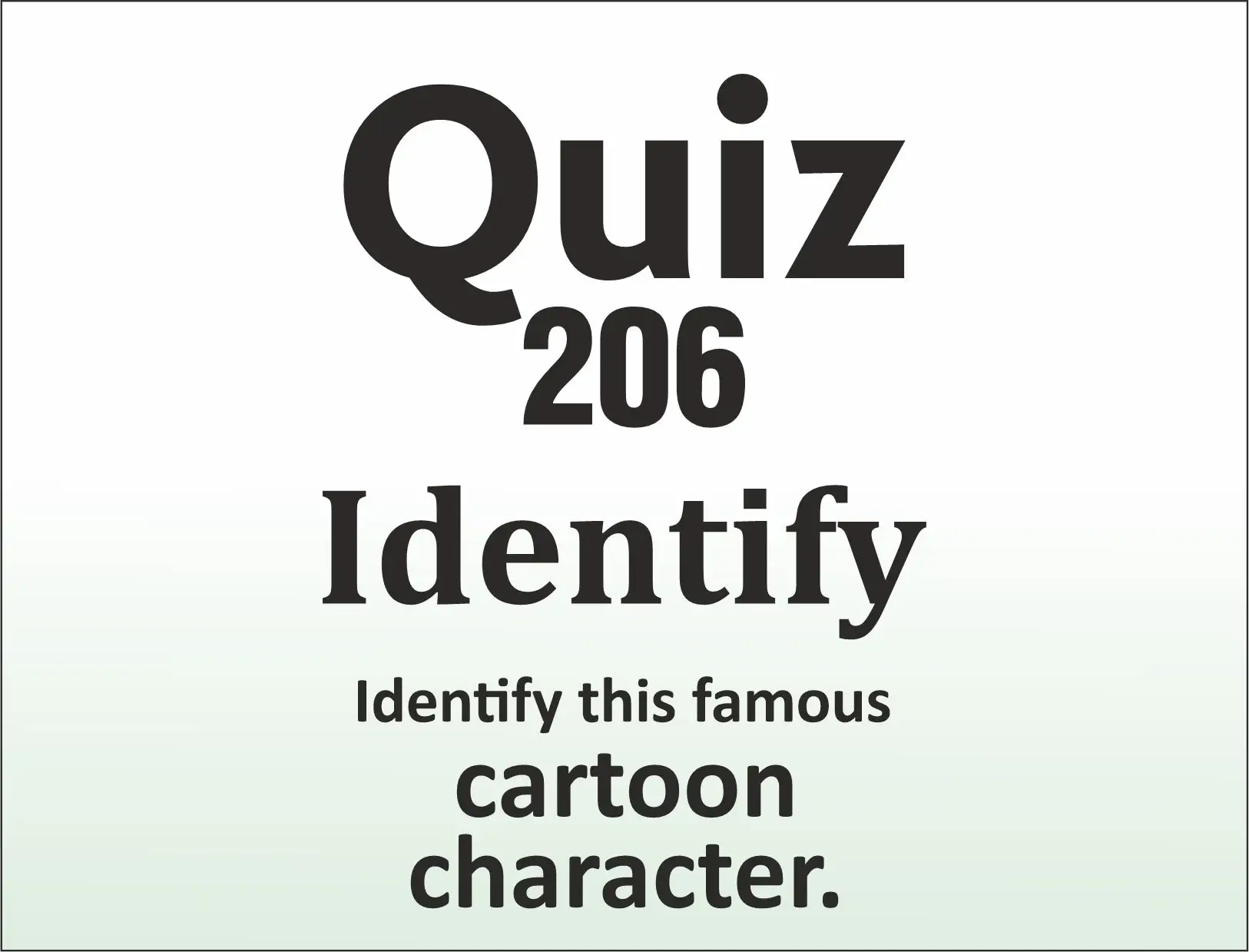 You are currently viewing QUIZ – Identify the famous cartoon character